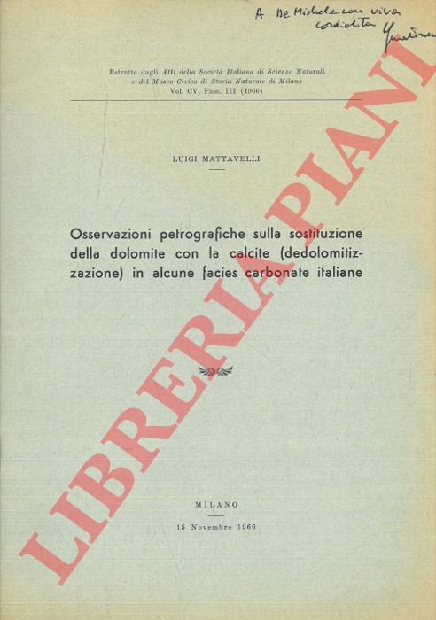 MATTAVELLI Luigi - - Osservazioni petrografiche sulla sostituzione della dolomite con la calcite (dedolomitizzazione) in alcune facies carbonate italiane.