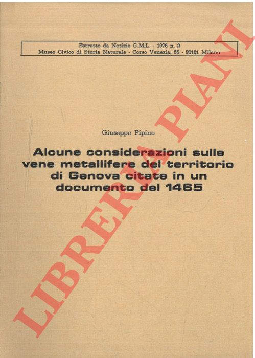 PIPINO Giuseppe - - Alcune considerazioni sulle vene metallifere del territorio di Genova citate in un documento del 1465.
