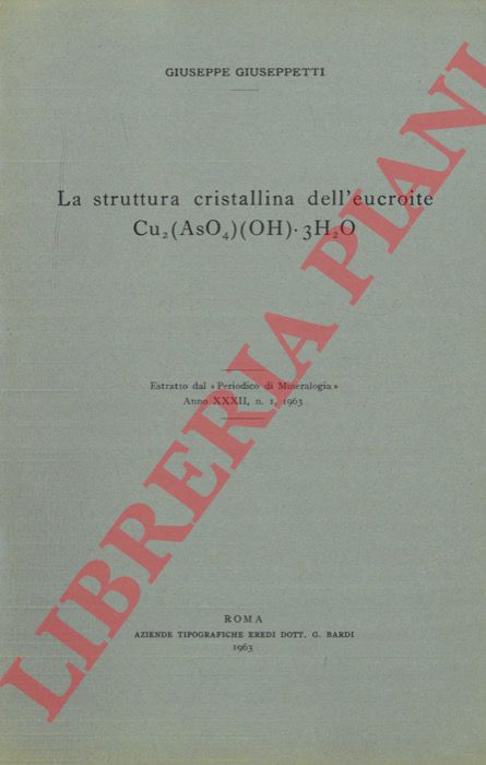 GIUSEPPETTI Giuseppe - - La struttura cristallina dell'eucroite Cu2(AsO4)(OH).3H2O .