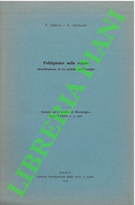 ABBONA F. - AQUILANO D. - - Politipismo nelle miche. Identificazione di tre politipi nell'Alurgite.
