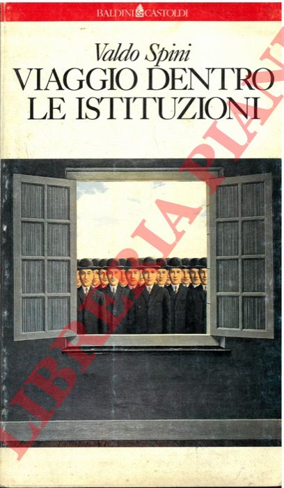 SPINI Valdo - - Viaggio dentro le istituzioni.