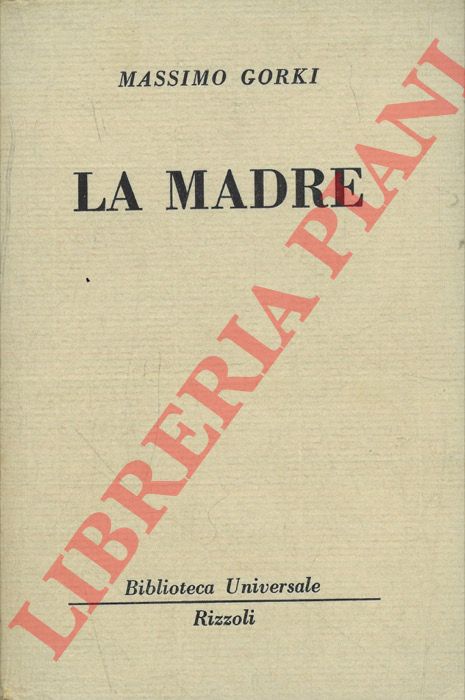GORKI Massimo - - La madre. Romanzo russo.