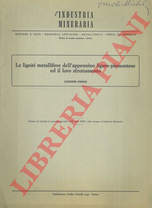 PIPINO Giuseppe - - Le ligniti metallifere dell'appennino ligure-piemontese ed il loro sfruttamento.