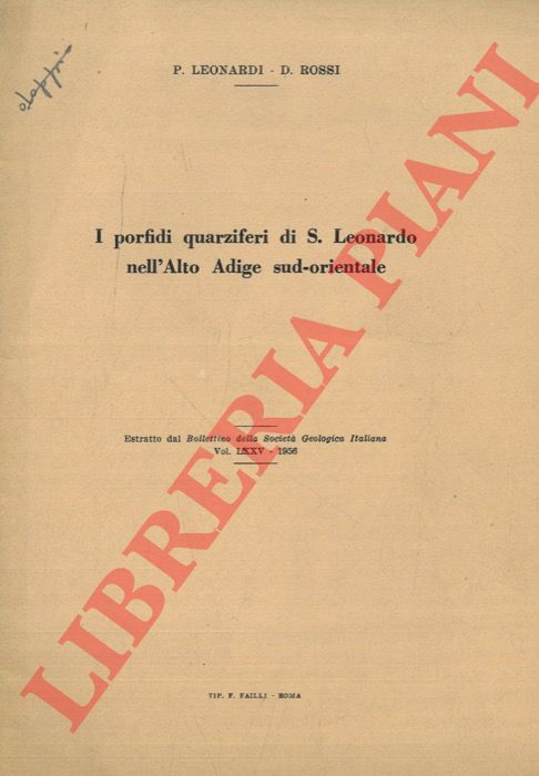 LEONARDI P. - ROSSI D. - - I porfidi quarziferi di S. Leonardo nell'Alto Adige sud-orientale.