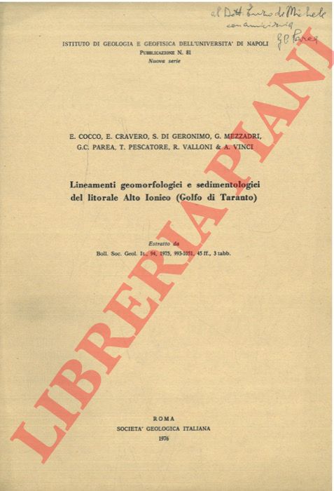 COCCO E. - CRAVERO E. - DI GERONIMO S. - MEZZADRI G. - PAREA G.C. - PESCATORE T. - VALLONI R. - VINCI A. - - Lineamenti geomorfologici e sedimentologici del litorale Alto Ionico (Golfo di Taranto) .