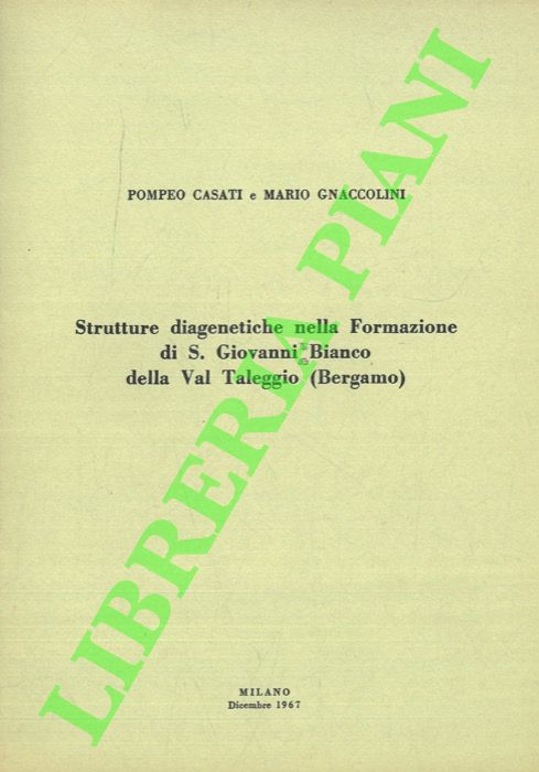 CASATI Pompeo - GNACCOLINI Mario - - Strutture diagenetiche nella Formazione di S. Giovanni Bianco della Val Taleggio (Bergamo) .