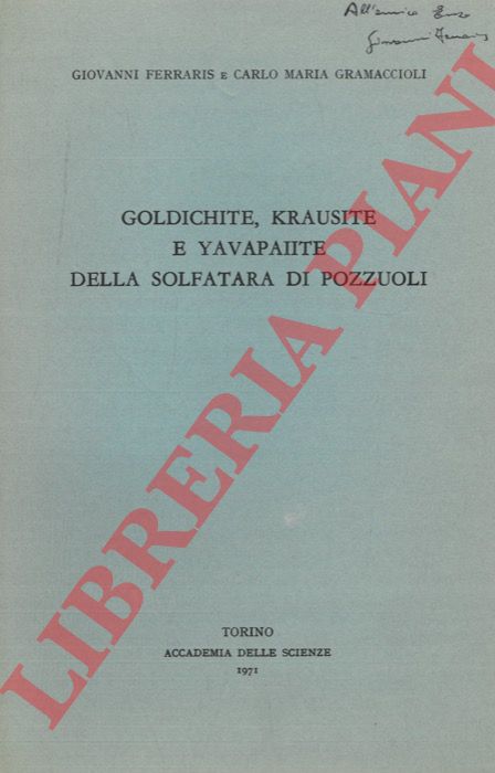FERRARIS Giovanni - GRAMACCIOLI Carlo Maria - - Goldichite, krausite e yavapaiite della solfatara di Pozzuoli.