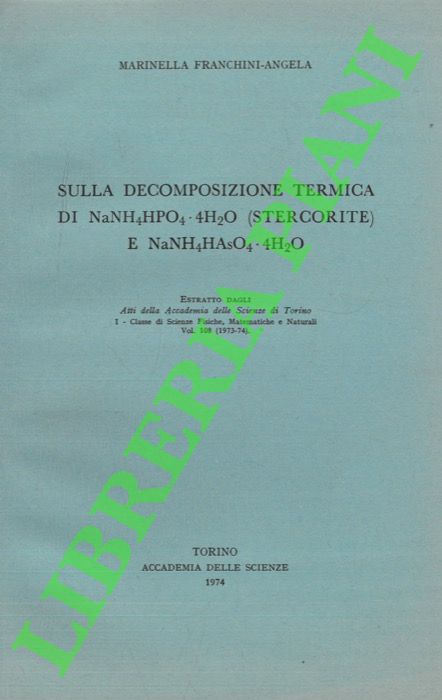 FRANCHINI ANGELA Marinella - - Sulla decomposizione termica di NaNH4HPO4.4H2O (stercorite) e NaNH4HAsO4.4H2O.