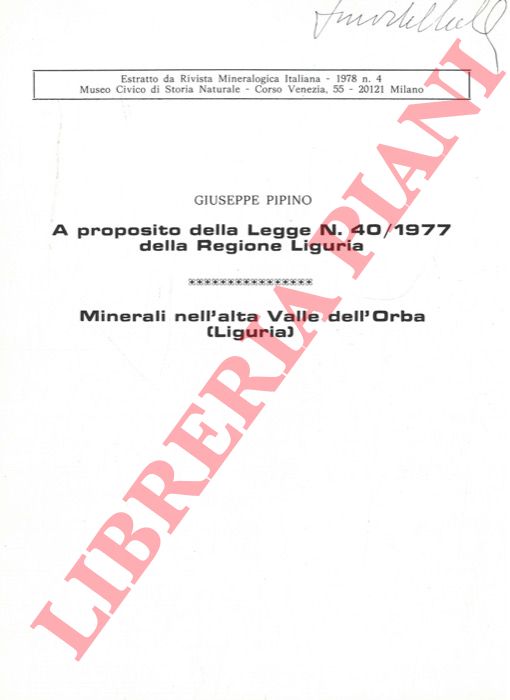 PIPINO Giuseppe - - A proposito della Legge N. 40/1977 della Regione Liguria. Minerali nell'alta Valle dell'Orba (Liguria) .