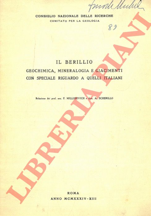 MILLOSEVICH F. - SCHERILLO A. - - Il berillio. Geochimica, mineralogia e giacimenti con speciale riguardo a quelli italiani.