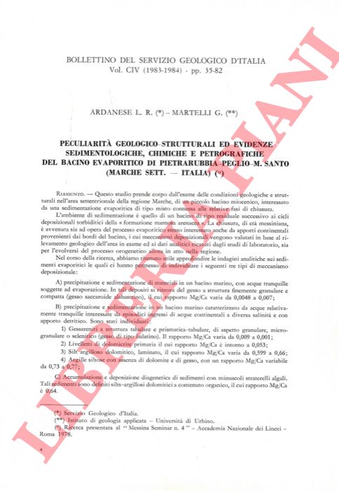 ARDANESE L.R. - MARTELLI G. - - Peculiarit geologico-strutturali ed evidenze sedimentologiche, chimiche e petrografiche del bacino evaporitico di Pietrarubbia-Peglio-M.Santo (Marche Sett.-Italia) .