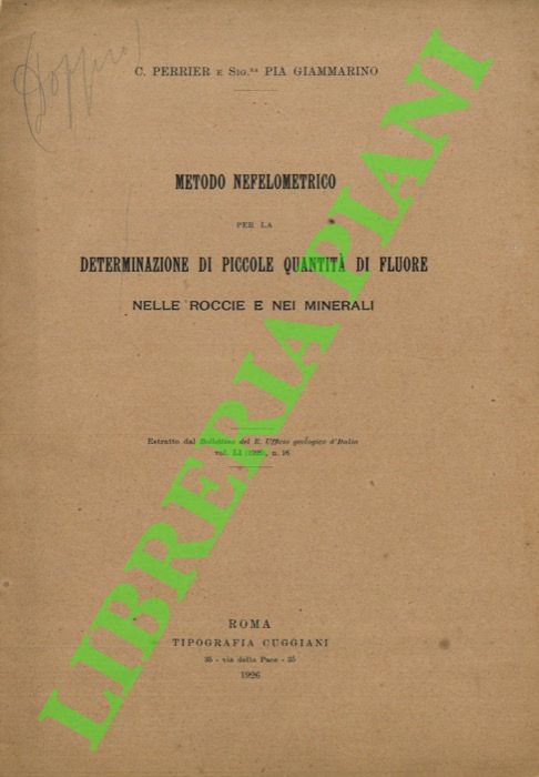 PERRIER C. - GIAMMARINO Pia - - Metodo nefelometrico per la determinazione di piccole quantit di fluore nelle roccie e nei minerali.
