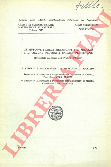 ATZORI P. - MACCARRONE E. - MESSINA A. - PUGLISI G. - - Le muscoviti delle metamorfiti di Milazzo e di alcune plutoniti calabro-peloritane.