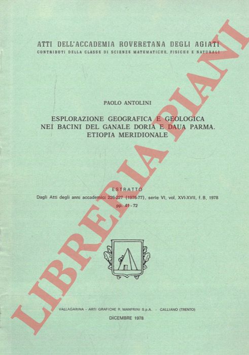 ANTOLINI Paolo - - Esplorazione geografica e geologica nei bacini del Ganale Doria e Daua Parma. Etiopia Meridionale.