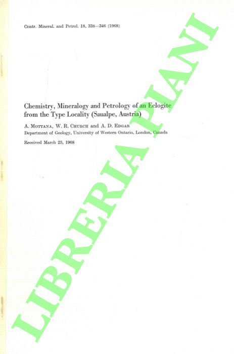 MOTTANA A. - CHURCH W.R. - EDGAR A.D. - - Chemistry, Mineralogy and Petrology of an Eclogite from the Type Locality (Saualpe, Austria) .