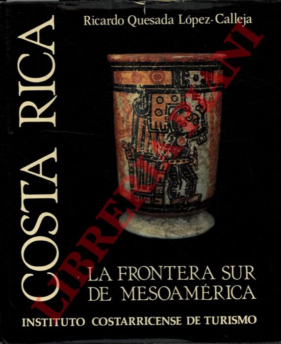 QUESADA LOPEZ-CALLEJA Ricardo - - Costa Rica. La frontera sur de Mesoamrica.