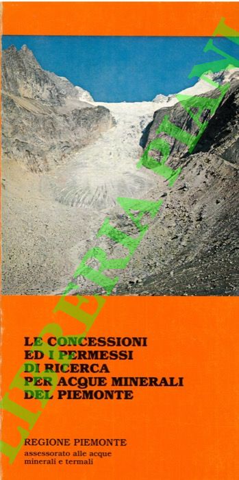 (ZANELLA Eugenio) - - Le concessioni ed i permessi di ricerca per acque minerali del Piemonte.