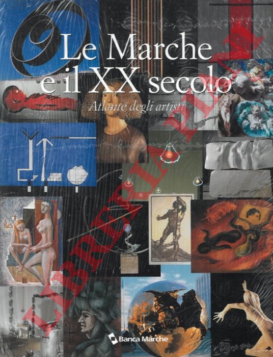 (GINESI Armando) - - Le Marche e il XX secolo.  Atlante degli artisti.
