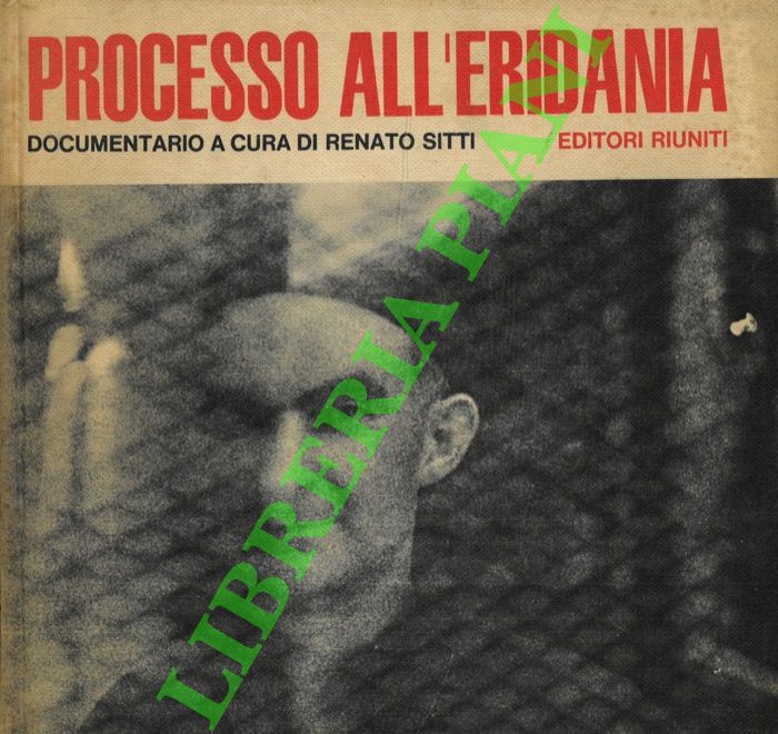 (SITTI Renato) - - Processo all'Eridania. Documentario a cura di Renato Sitti. Presentazione di Enrico Berlinguer.