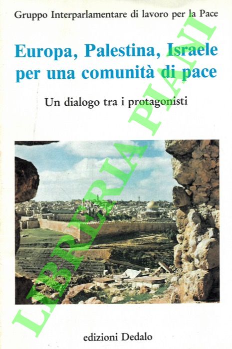 (Gruppo Interparlamentare di lavoro per la Pace) - - Europa, Palestina, Israele per una comunita' di pace.
