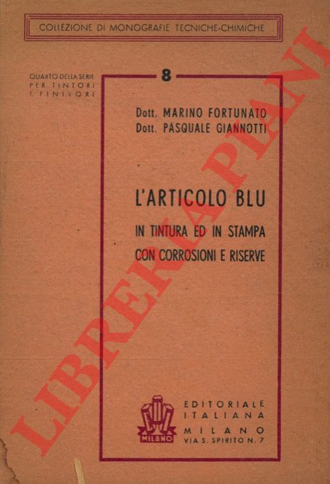 FORTUNATO Marino -  GIANNOTTI Pasquale - - L'articolo blu in tintura ed in stampa con corrosioni e riserve.