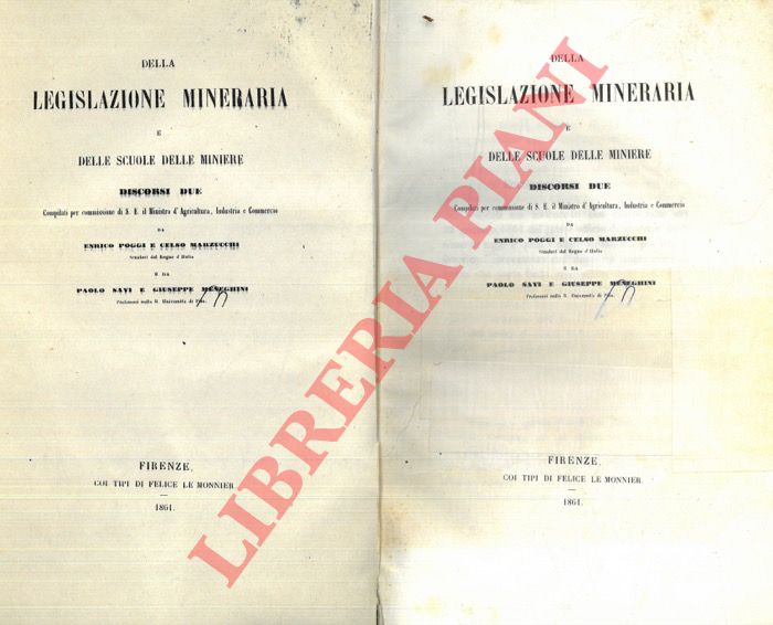 POGGI Enrico - MARZUCCHI Celso - SAVI Paolo - MENEGHINI Giuseppe - - Della legislazione mineraria e delle scuole delle miniere. Discorsi due.