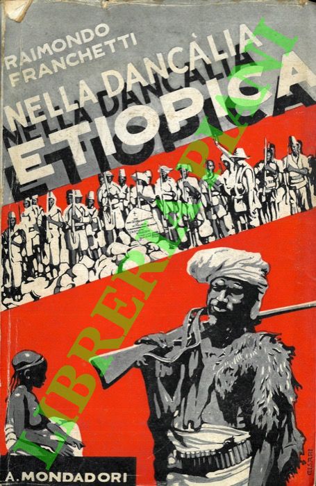 FRANCHETTI Raimondo. - - Nella Dancalia etiopica. Spedizione italiana 1928 - 29. Pubblicazione posta sotto gli auspici della Reale Societ Geografica Italiana. Seconda edizione.
