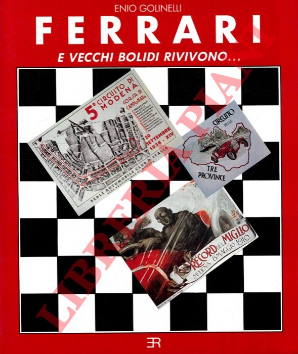 GOLINELLI Enio - - Ferrari e vecchi bolidi rivivono...