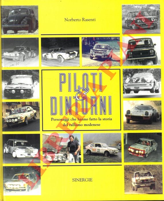 RASENTI Norberto - - Piloti & dintorni. Personaggi che hanno fatto la storia del rellismo modenese.
