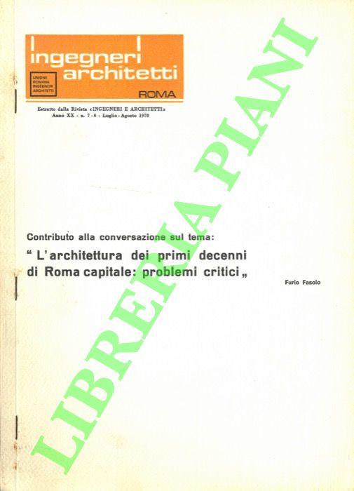 FASOLO Furio - - L'architettura dei primi decenni di Roma capitale : problemi critici.