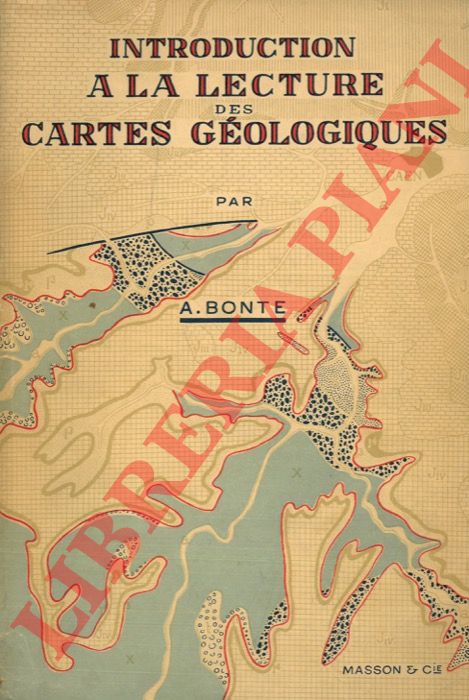BONTE Antoine - - Introduction a la lecture des cartes gologiques.