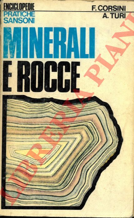 CORSINI Fernando - TURI Alessandro - - Minerali e rocce.