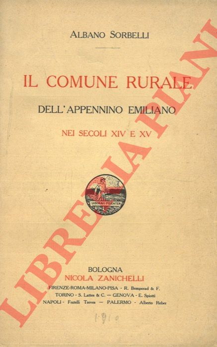 SORBELLI Albano - - Il comune rurale dell'appennino emiliano nei secoli XIV e XV.