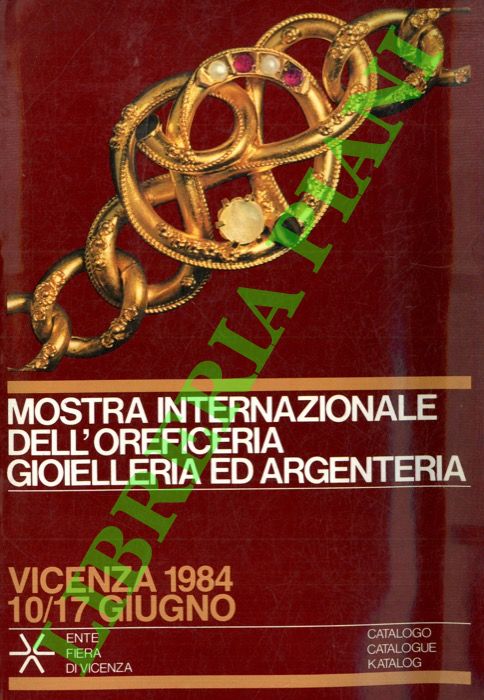 - - Mostra internazionale dell'oreficeria, gioielleria ed argenteria. 1984. Catalogo.