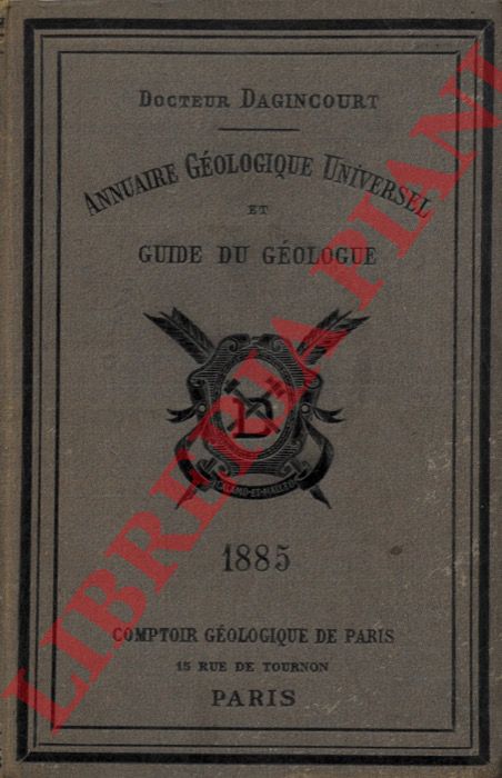 DAGINCOURT, Docteur - - Annuaire Geologique Universel Revue Guide du Geologue 1885.
