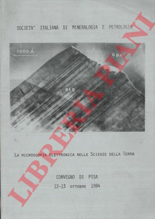 - - La microscopia elettronica nelle Scienze della Terra.