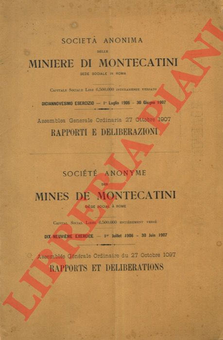 - - Societ Anonima delle Miniere di Montecatini, Assemblea Generale Ordinaria 27 Ottobre 1907. Rapporti e Deliberazioni. Socit Anonyme  des Mines de Montecatini. Assemble Gnrale Ordinaire du 27 Octobre 1907. Rapports ed Deliberations.