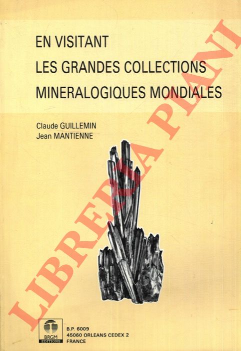 GUILLEMIN Claude - MANTIENNE Jean - - En visitant les grandes collections minralogiques mondiales.