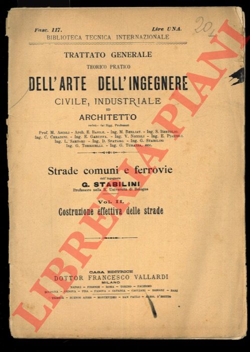 STABILINI G. - - Trattato generale teorico pratico dell'arte dell'ingegnere civile, industriale ed architetto. Strade comuni e Ferrovie. Vol. II. Costruzione effettiva delle strade. Fasc. 117.