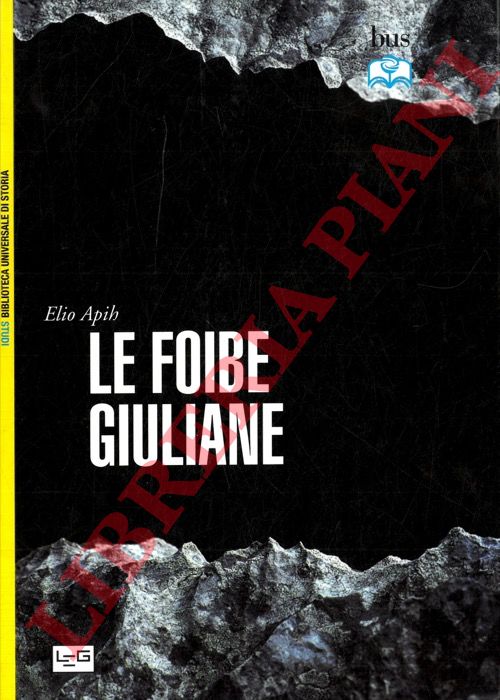 APIH Elio - - Le foibe giuliane.