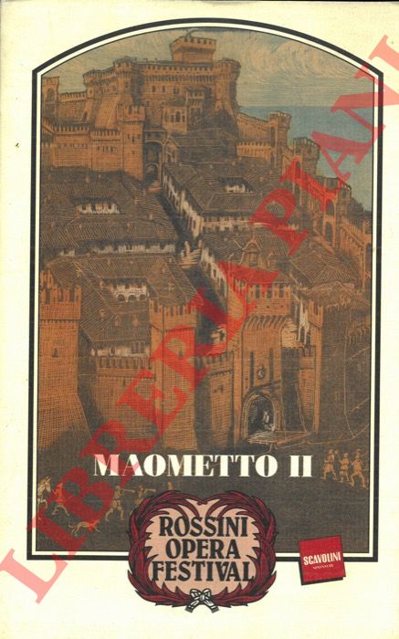AA.VV. - - Maometto II. Dramma per musica in due atti di Cesare della Valle. Musica di Gioachino Rossini.