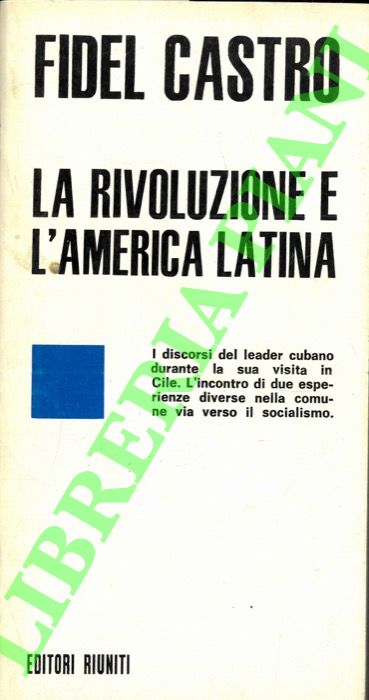 CASTRO Fidel - - La rivoluzione e l'America Latina.