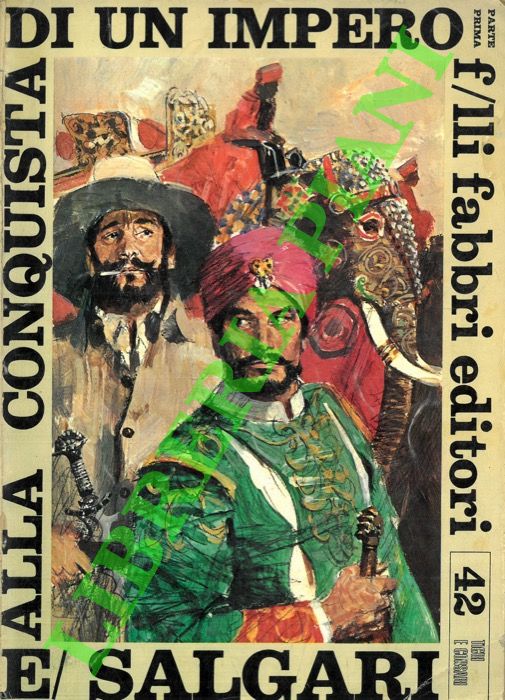SALGARI Emilio - - Alla conquista di un impero. Parte I.