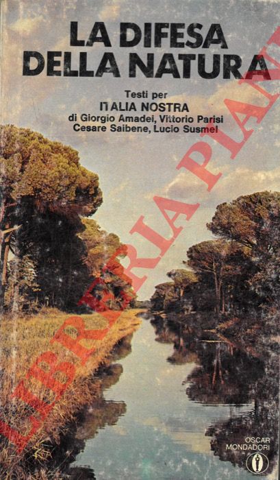 AMADEI G. - PARISI V. - SAIBENE C. - SUSMEL L. - - La difesa della natura.