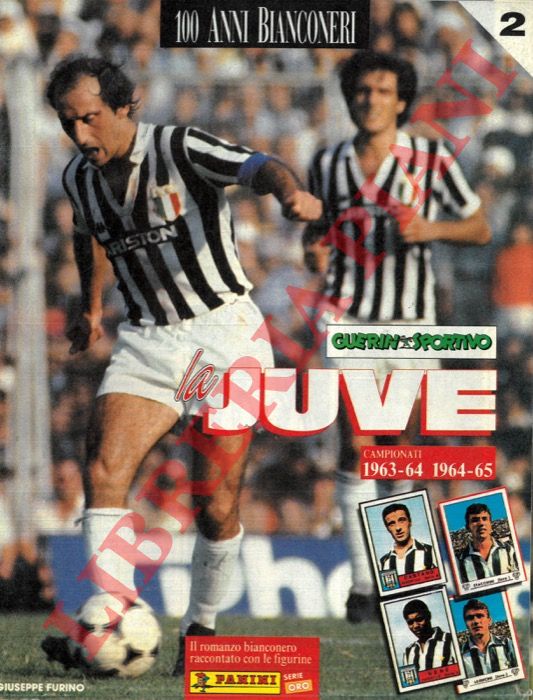 Panini - - 100 anni bianconeri. N 2, 3 - Campionati 1963/1969.