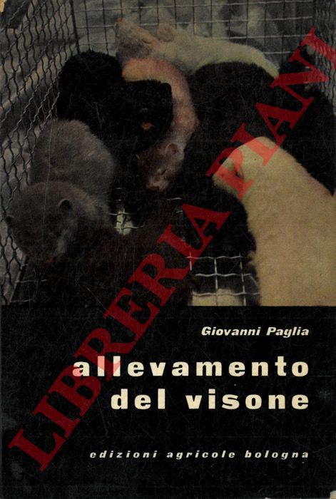 PAGLIA Giovanni - - Allevamento del visone.