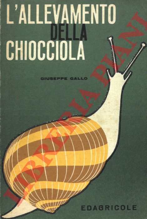 GALLO Giuseppe - - L'allevamento della chiocciola.