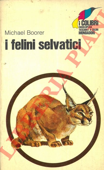 BOORER Michael - - I felini selvatici. Illustrazioni di Peter Warner.