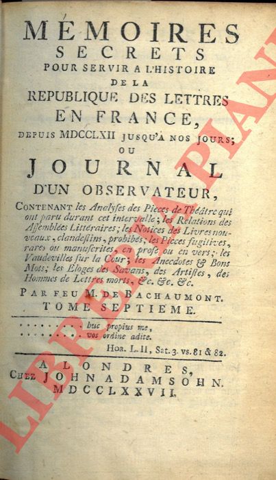Bachaumont M. de - - Mmoires secrets pour servir  l'histoire de la rpublique des lettres en France depuis MDCCLXII jusqu' nos jours ou Journal d'un obervateur, .... . Tome Septime.