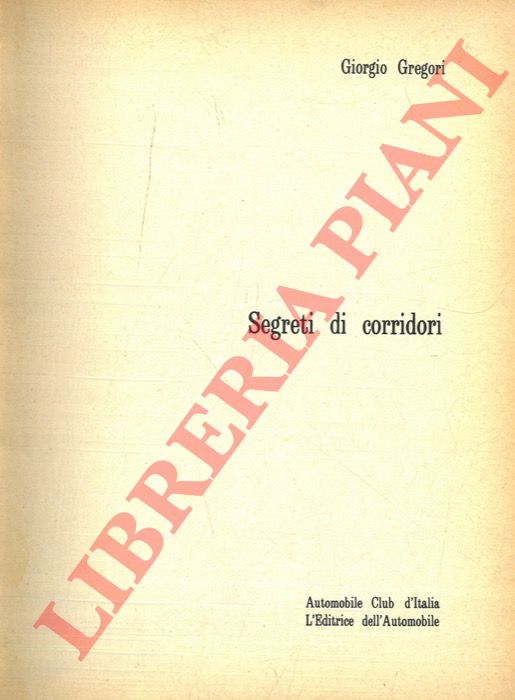 GREGORI Giorgio - - Segreti di corridori.